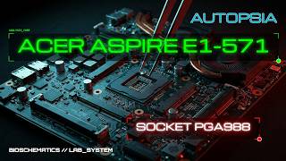 ACER ASPIRE E1-571: A Lenda do Socket G2 e o Fim da Obsolescência
