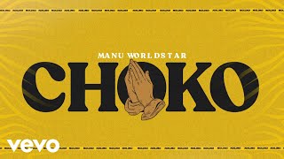 Manu WorldStar - Choko (Official Lyric Video)