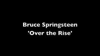 Bruce Springsteen - Over the Rise