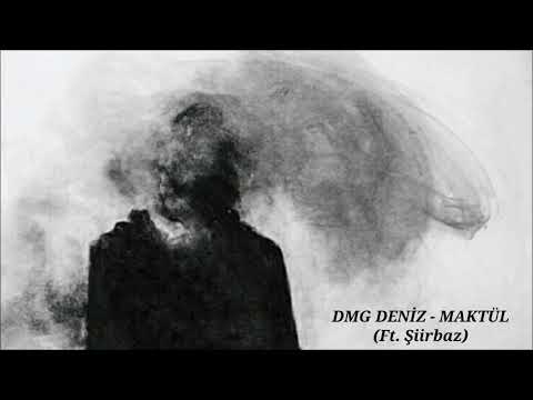 DMG Deniz - Maktül Ft. Şiirbaz (2017)