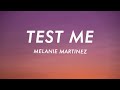 Melanie Martinez Test Me Lyrics