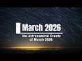 Don T Miss These Rare Of The Astronomical Events In March 2026