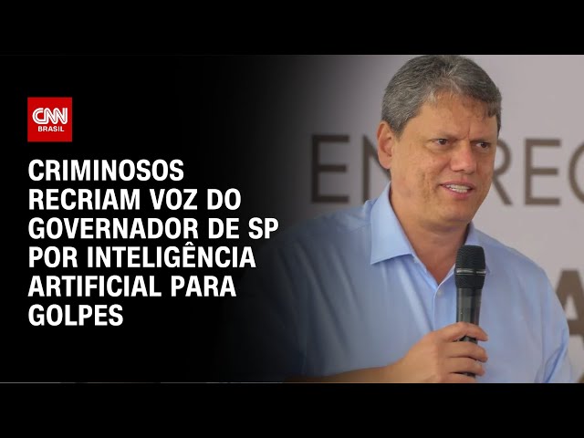 Criminosos recriam voz do governador de SP por inteligência artificial para golpes | AGORA CNN