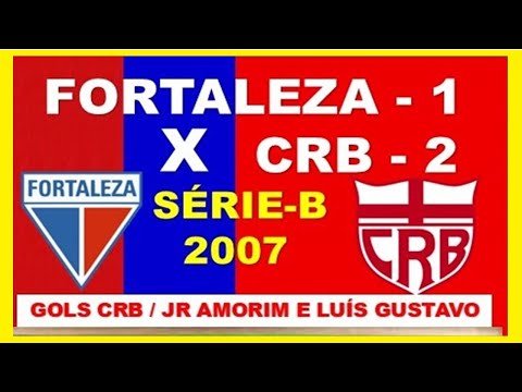 FORTALEZA 1x2 CRB - SÉRIE B - 2007