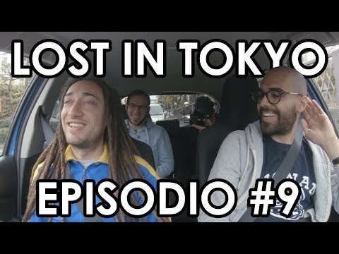 LOST IN TOKYO - Episodio #9: Mi viene un po' da piangere