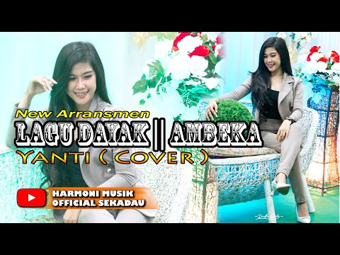 Ambeka New Arransmen || Voc. Yanti || Lagu Dayak
