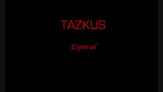 Tazkus - Espiral