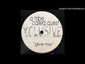 A Tribe Called Quest FT. Noreaga - Give Me