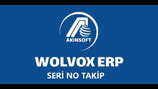 AKINSOFT WOLVOX ERP Seri / Lot İşlemi