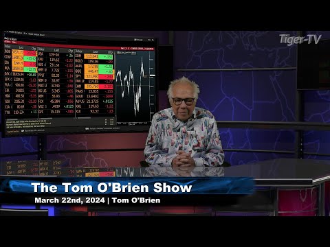 March 22nd, The Tom O'Brien Show on TFNN - 2024