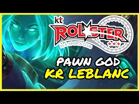 PAWN GOD KR LEBLANC | KT FAN CHANNEL | LEBLANC VS IRELIA | CHALLENGER KOREA | LEAGUE OF LEGENDS