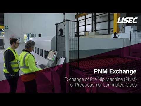 Exchange of Pre Nip Machine (PNM) for Production of Laminated Glass | LiSEC