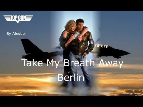 Take My Breath Away,  (Top Gun) - Berlin - Traduzione in Italiano