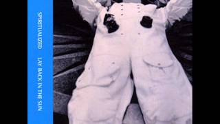 Spiritualized-Lay Back In The Sun (Single Version)