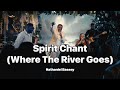 Spirit Chant Where The River Goes NATHANIEL BASSEY Halleluyahchallenge Nathanielbassey
