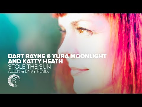 Dart Rayne & Yura Moonlight and Katty Heath - Stole The Sun (Allen & Envy Remix)