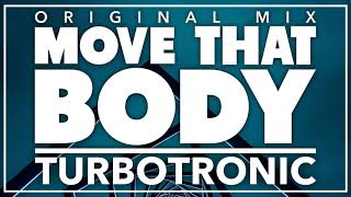Turbotronic - Move That Body (Radio Edit)