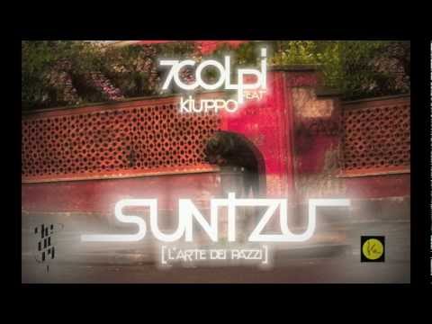 7Colpi feat Kiuppo - Sun Tzu (l'Arte Dei Pazzi)