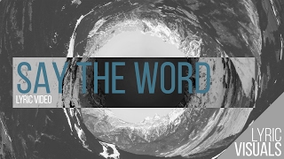 Lyric visual - Say The Word - ( Hillsong UNITED )