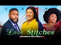 LOVE STITCHES Full Movie Nigerian Movies Felix Ugo Chioma Nwosu Ifekia Doris Movie 2024