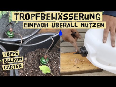 Tropfbewässerung für Balkon, Terrasse, Hochbeete, Gemüsegarten und Töpfe - Wassertank anschließen
