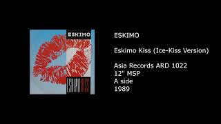 ESKIMO - Eskimo Kiss (Ice-Kiss Version) - 1989