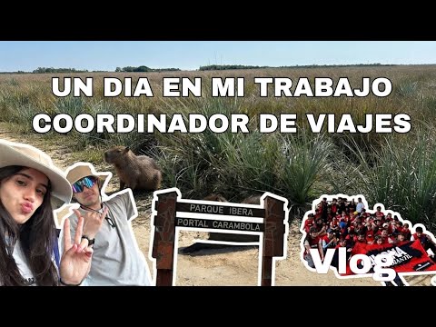 Un día como coordinador de viajes | ESTEROS DEL IBERÁ | CONCEPCION CORRIENTES | SAVONA VIAJES 