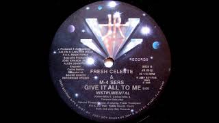 Fresh Celeste & M-4 Sers - Give It All To Me (Instrumental)