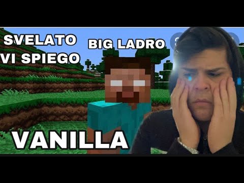 VI SVELO LA VERITA SUL BIG LADRO DELLA VANILLA!ORA BASTA!LA SMETTO?!MINECRAFT VANILLA ITA!SCUSATEMI