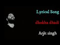 (Lyrical): Dhokha Dhadi Video Song | R Rajkumar | Shahid Kapoor & Sonakshi Sinha|Arjit singh.