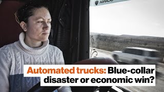 Automated trucks: Blue-collar disaster or economic win? | Andrew Yang