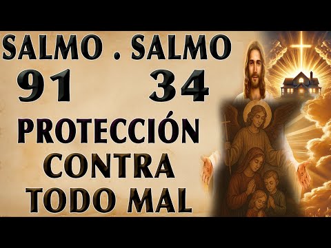 ORACIÓN PODEROSA SALMO 91 Y SALMO 34| CONTRA TODO MAL, OSCURIDAD Y PELIGRO, PROTECCIÓN HIJOS Y HOGAR