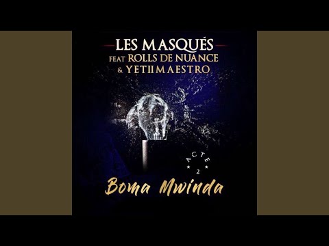 Boma mwinda (feat. Rolls De Nuance, Yetii Maestro) (Acte 2)