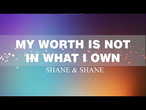 My Worth Is Not In What I Own