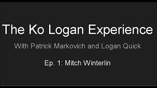 The Ko Logan Experience: Episode 1 - Mitch Winterlin