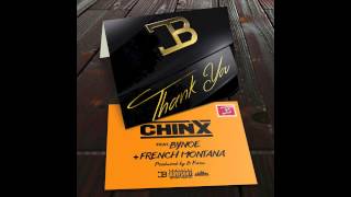 Chinx Feat. Bynoe & French Montana -Thank You (Prod. By BKorn) *CDQ*