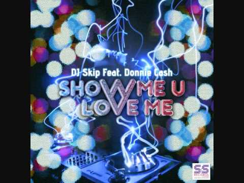 DJ Skip - Show Me U Love Me (Joe Smooth Progressive Euro Mix)