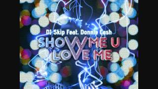 DJ Skip - Show Me U Love Me (Joe Smooth Progressive Euro Mix)