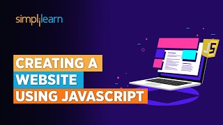 Creating A Website Using JavaScript | JavaScript Web Development Tutorial | Simplilearn