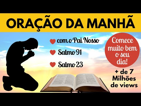 Powerful Morning prayer with The Lord's Prayer, Psalm 23 and Psalm 91
