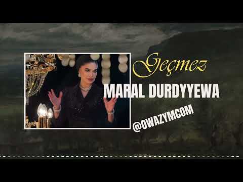 Maral Durdyyewa- Gecmez (new release 2025)