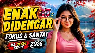 Download lagu ENAK DIDENGAR 🎵 DJ Slow Remix 2026 Cocok Buat Fokus Kerja & Santai mp3