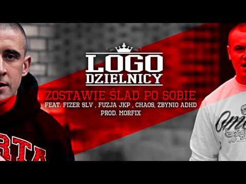 LOGO DZIELNICY feat.FIZER(SLV),FUZJA(JKP),CHAOS,ZBYNIO(ADHD)- ZOSTAWIĘ ŚLAD PO SOBIE (PROD.MORFIX)