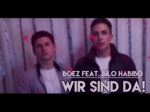 Bilo Habibo X Boez ► Wir Sind Da! ◄「official video 」