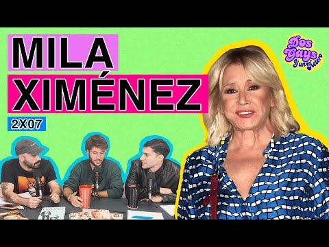 Clase 2X07: Mila Ximénez | DOS GAYS Y UN HETERO