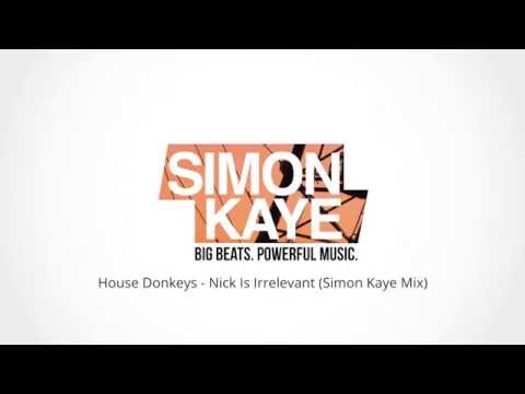 House Donkeys - Nick Is Irrelevant (Simon Kaye Mix)