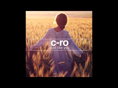 C-Ro - Just Like You (Mart Remix)