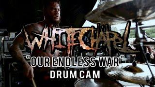 Whitechapel | Our Endless War | Drum Cam (LIVE)