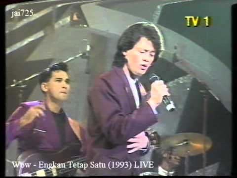 Wow - Engkau Tetap Satu (1993) LIVE