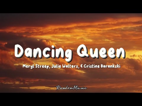 Meryl Streep, Julie Walters & Christine Barankski - Dancing Queen (Lyrics)